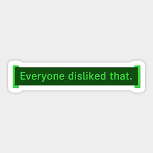 Everyone disliked that - Fallout Sticker